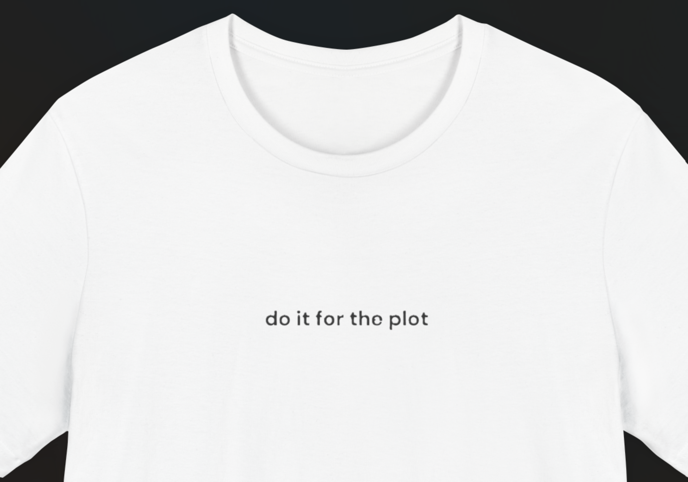do it for the plot